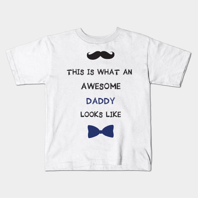 Awesome daddy looks like gift for dad Kids T-Shirt by IstoriaDesign